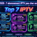 Top IPTV 2026 : 7 abonnement IPTV pas cher en 4K France